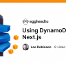 Egghead - Using DynamoDB with Next.js