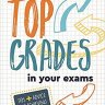 [ EBook ] How to Get Top Grades in Your Exams: Tips and Advice for Achieving Success