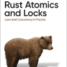 [EBook] Rust Atomics and Locks by Mara Bos